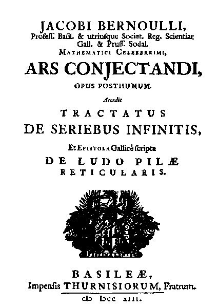 Ars Conjectandi wurde 1713 in Basel veröffentlicht